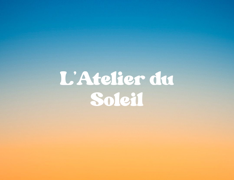 L'Atelier du soleil